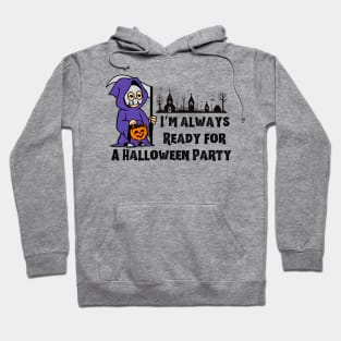 I’m Always Ready For a Halloween Party Hoodie